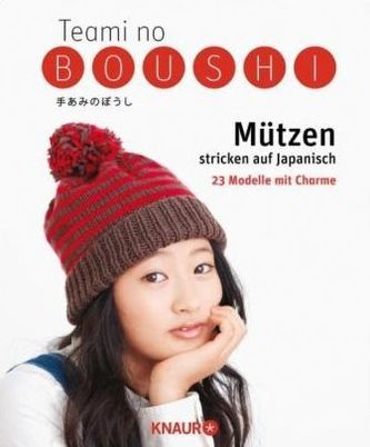 Teami no Boushi - Mützen stricken und häkeln auf Japanisch Teami no Boushi - Mützen stricken und häkeln auf Japanisch