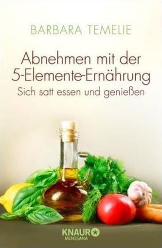 Abnehmen mit der 5-Elemente-Ernährung