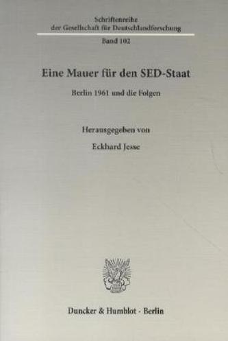 Eine Mauer für den SED-Staat