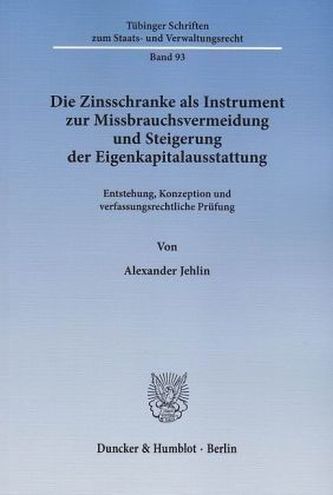 Die Zinsschranke als Instrument zur Missbrauchsvermeidung und Steigerung der Eigenkapitalausstattung