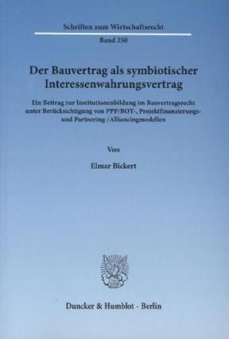 Der Bauvertrag als symbiotischer Interessenwahrungsvertrag.