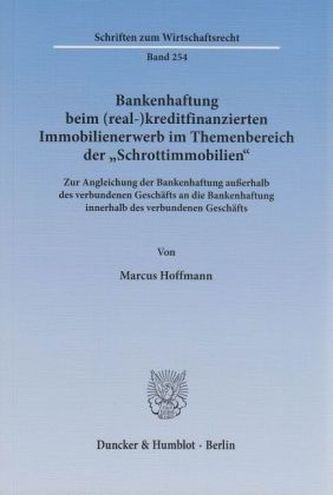 Bankenhaftung beim (real-)kreditfinanzierten Immobilienerwerb im Themenbereich der 'Schrottimmobilien'