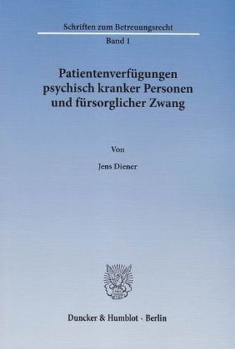 Patientenverfügungen psychisch kranker Personen und fürsorglicher Zwang.