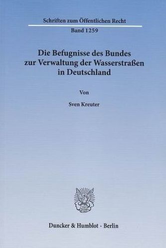 Die Befugnisse des Bundes zur Verwaltung der Wasserstraßen in Deutschland