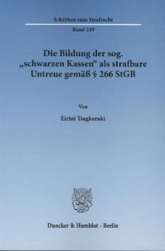 Die Bildung der sogenannten 'schwarzen Kassen' als strafbare Untreue gemäß § 266 StGB