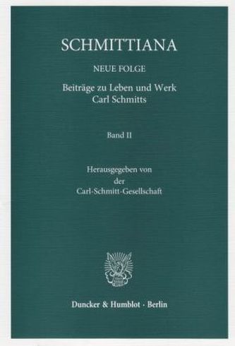 SCHMITTIANA, Neue Folge, Beiträge zu  Leben und Werk Carl Schmitts. Bd.2
