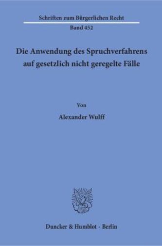 Die Anwendung des Spruchverfahrens auf gesetzlich nicht geregelte Fälle