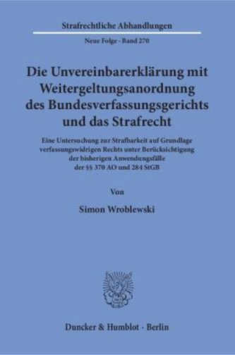 Die Unvereinbarerklärung mit Weitergeltungsanordnung des Bundesverfassungsgerichts und das Strafrecht