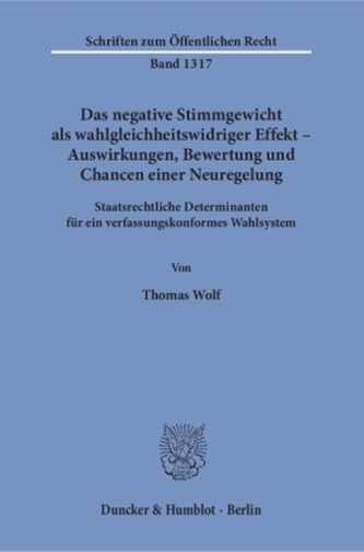 Das negative Stimmgewicht als wahlgleichheitswidriger Effekt - Auswirkungen, Bewertung und Chancen einer Neuregelung