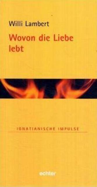Wovon die Liebe lebt