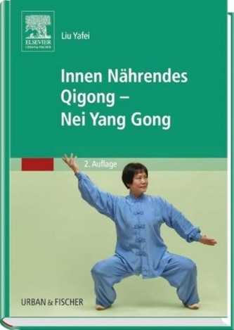 Innen Nährendes Qigong - Nei Yang Gong Innen Nährendes Qigong - Nei Yang Gong