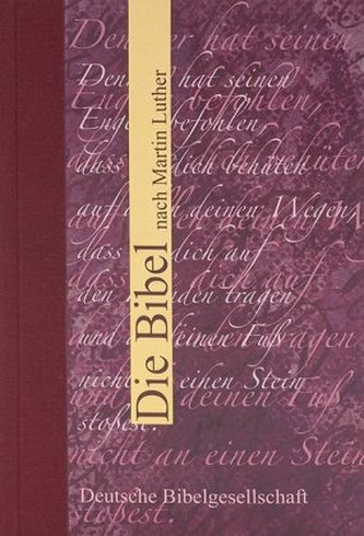 Die Bibel nach Martin Luther, Geschenkausgabe Die Bibel nach Martin Luther, Geschenkausgabe