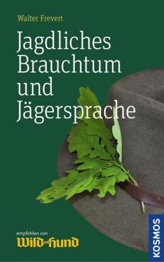 Jagdliches Brauchtum und Jägersprache