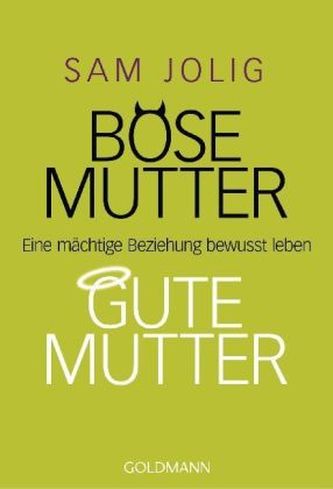 Böse Mutter - gute Mutter Böse Mutter - gute Mutter