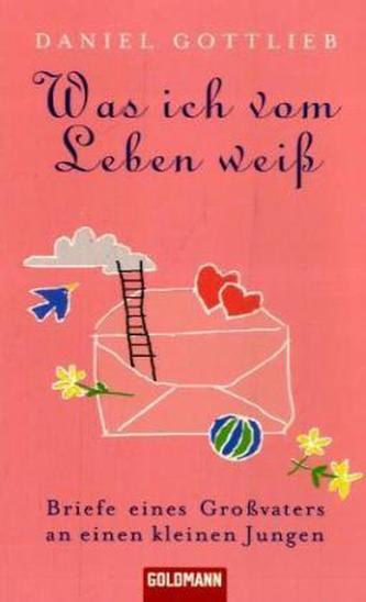 Was ich vom Leben weiß