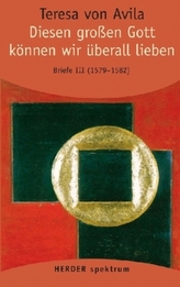 Diesen großen Gott können wir überall lieben. Briefe 1579-1582