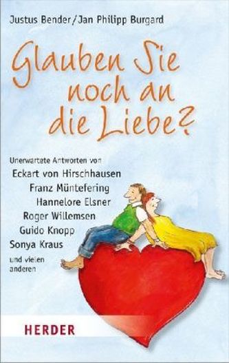 Glauben Sie noch an die Liebe? Glauben Sie noch an die Liebe?