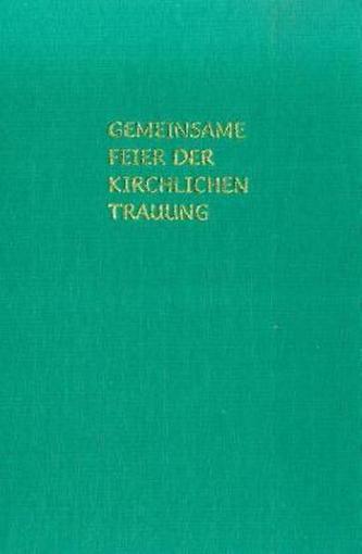 Gemeinsame Feier der kirchlichen Trauung