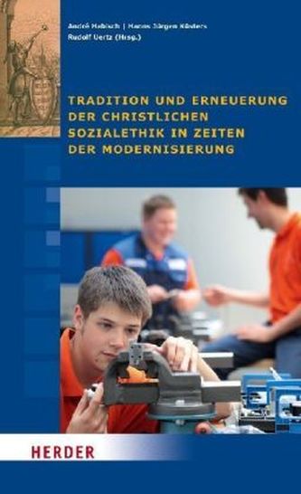 Tradition und Erneuerung der christlichen Sozialethik in Zeiten der Modernisierung