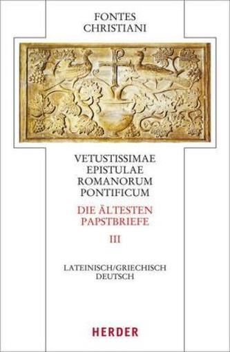 Vetustissimae epistulae Romanorum pontificum. Die ältesten Papstbriefe. Tl.3