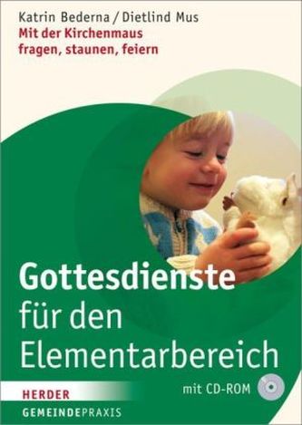 Gottesdienste für den Elementarbereich, m. CD-ROM