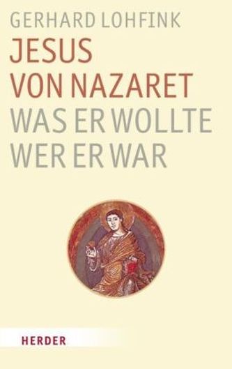 Jesus von Nazaret - Was er wollte. Wer er war