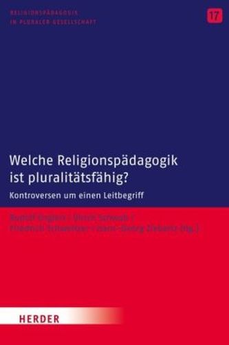 Welche Religionspädagogik ist pluralitätsfähig? Welche Religionspädagogik ist pluralitätsfähig?