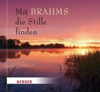 Mit Brahms die Stille finden, 1 Audio-CD