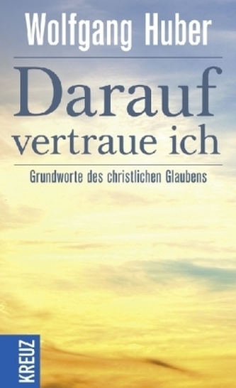 Darauf vertraue ich Darauf vertraue ich
