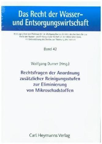 Rechtsfragen der Anordnung zusätzlicher Reinigungsstufen zur Eliminierung von Mikroschadstoffen aus Fließgewässern