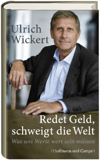 Redet Geld, schweigt die Welt