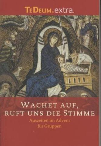 Wachet auf, ruft uns die Stimme