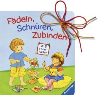 Fädeln, Schnüren, Zubinden