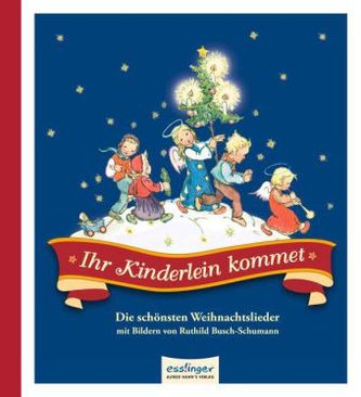 Ihr Kinderlein kommet, Die schönsten Weihnachtslieder