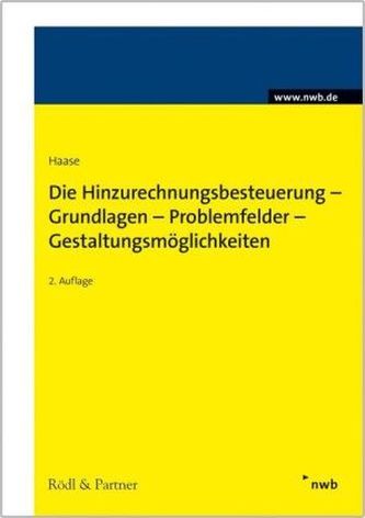 Die Hinzurechnungsbesteuerung - Grundlagen - Problemfelder - Gestaltungsmöglichkeiten