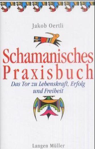 Schamanisches Praxisbuch