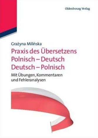 Praxis des Übersetzens Polnisch-Deutsch / Deutsch-Polnisch Praxis des Übersetzens Polnisch-Deutsch / Deutsch-Polnisch