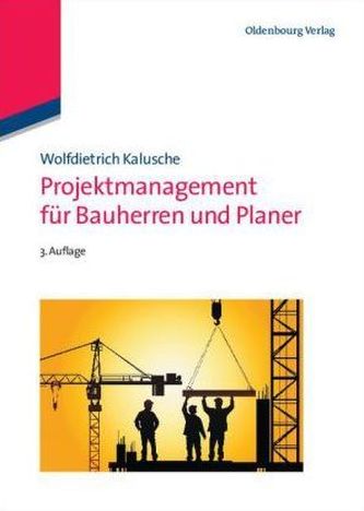 Projektmanagement für Bauherren und Planer Projektmanagement für Bauherren und Planer