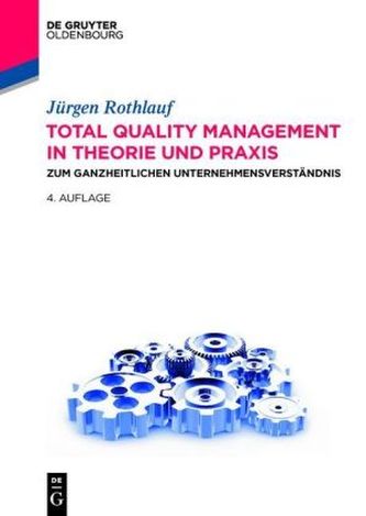 Total Quality Management in Theorie und Praxis Total Quality Management in Theorie und Praxis
