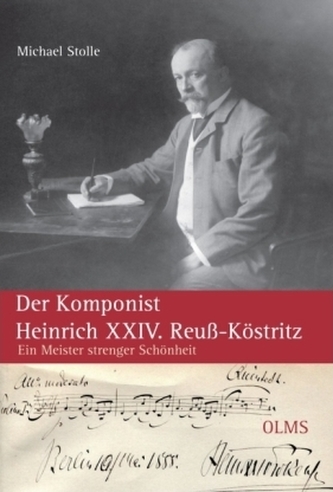 Der Komponist Heinrich XXIV. Reuß-Köstritz