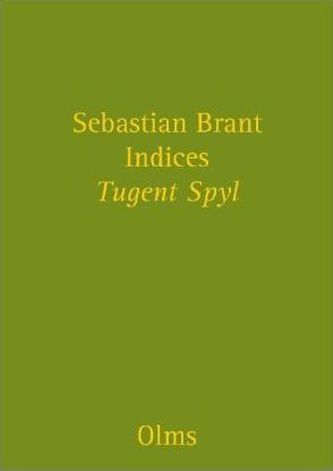 Indices zu Sebastian Brant 'Tugent Spyl' und ' Narrenschiff', 2 Bde.