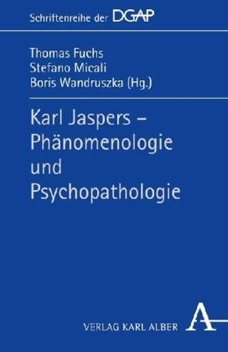 Karl Jaspers - Phänomenologie und Psychopathologie