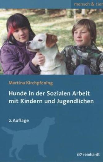 Hunde in der Sozialen Arbeit mit Kindern und Jugendlichen