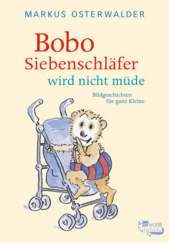 Bobo Siebenschläfer wird nicht müde Bobo Siebenschläfer wird nicht müde