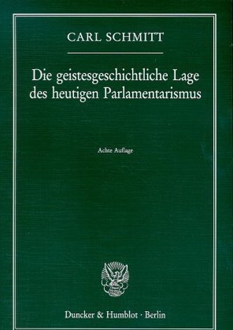 Die geistesgeschichtliche Lage des heutigen Parlamentarismus