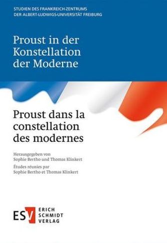 Proust in der Konstellation der Moderne. Proust dans la constellation des modernes