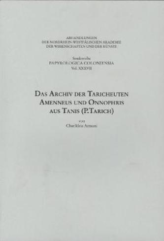 Das Archiv der Taricheuten Amenneus und Onnophris aus Tanis (P.Tarich)