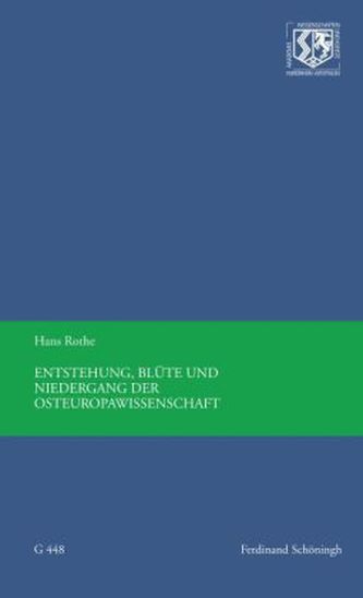 Entstehung, Blüte und Niedergang der Osteuropawissenschaft