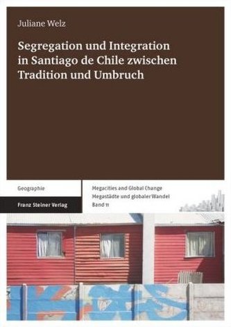 Segregation und Integration in Santiago de Chile zwischen Tradition und Umbruch