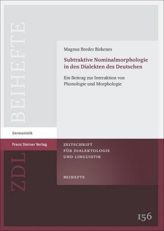 Subtraktive Nominalmorphologie in den Dialekten des Deutschen